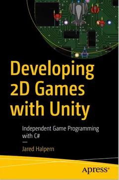 Developing 2d games with Unity - Jared Halpren