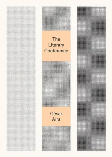 The Literary Conference by César Aira, book cover