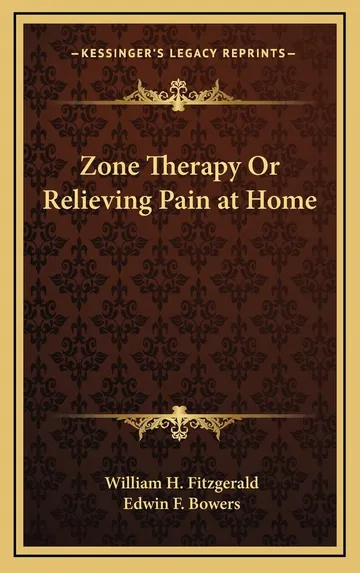 Zone Therapy Or Relieving Pain at Home by W. M. . H. Fitzgerald, book cover
