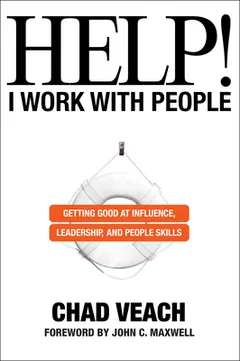 Help! I Work with People by Chad Veach, book cover