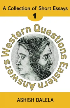 Western Questions Eastern Answers - Ashish Dalela