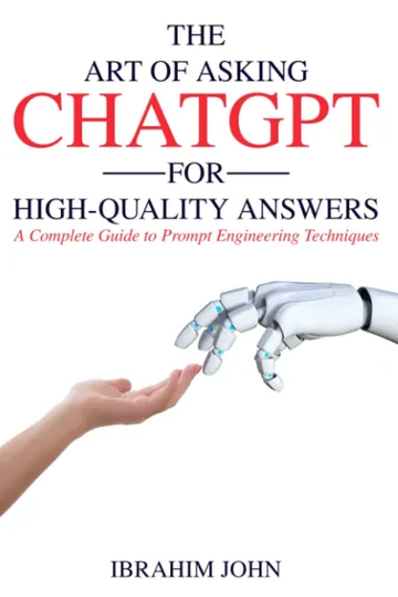 The Art of Asking ChatGPT for High-Quality Answers by John Ibrahim, book cover