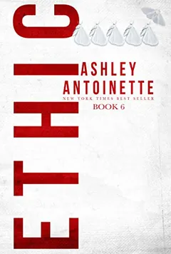 Ethic 6 by Ashley Antoinette, book cover