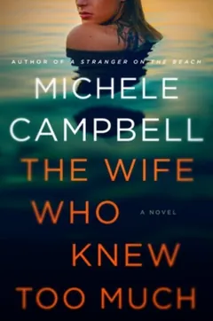 The Wife Who Knew Too Much by Michele Campbell, book cover