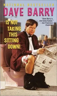 Dave Barry Is Not Taking This Sitting Down by Dave Barry, book cover