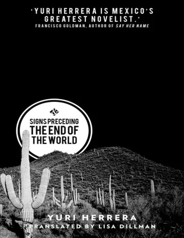Signs Preceding the End of the by Yuri Herrera, book cover