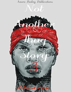 Not Another Thug Story 3 - Desiree M. Granger