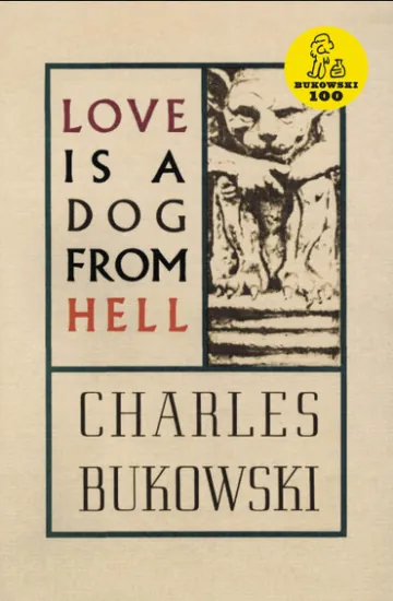 Love Is a Dog from Hell by Charles Bukowski, book cover