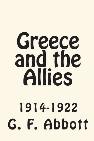 Greece and the Allies 1914-1922 by G. F. Abbott, book cover