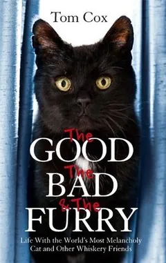 The Good, the Bad and the Furry by Tom Cox, book cover