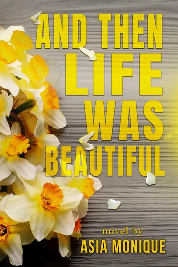 And Then Life Was Beautiful by Asia Monique, book cover