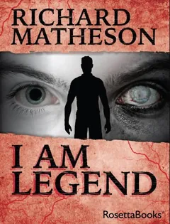I Am Legend - Richard Matheson
