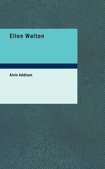 Ellen Walton by Alvin Addison, book cover