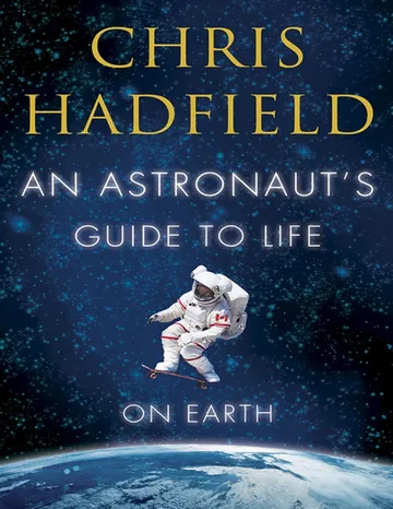 An Astronaut's Guide to Life on Earth by Chris Hadfield, book cover