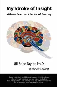 My Stroke of Insight: A Brain Scientist's Personal Journey by Jill Bolte Taylor, book cover