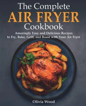The Complete Air Fryer Cookbook by Olivia Wood, book cover