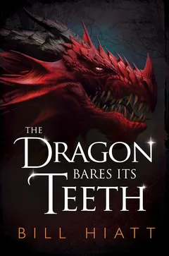 The Dragon Bares Its Teeth - Bill Hiatt