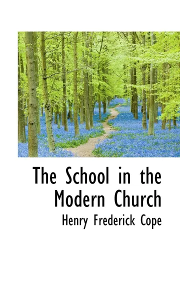 The School in the Modern Church by Henry Frederick Cope, book cover