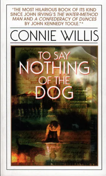 To Say Nothing of the Dog by Connie Willis, book cover
