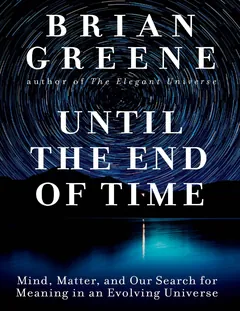 Until the End of Time - Brian Greene