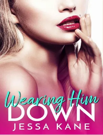 Wearing Him Down by Jessa Kane, book cover