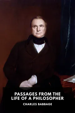 Passages from the Life of a Philosopher - Charles Babbage
