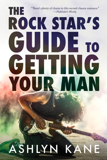 The Rock Star's Guide to Getting Your Man by Ashlyn Kane, book cover