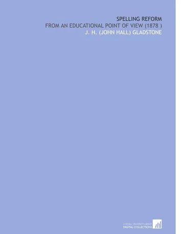 Spelling Reform by John Hall Gladstone, book cover