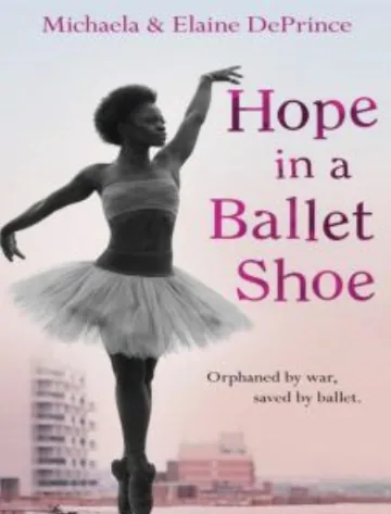 Hope in a Ballet Shoe: Orphaned by war, saved by ballet: an extraordinary true story by Michaela DePrince, book cover