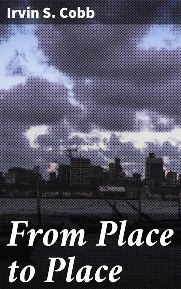 From Place to Place by Irvin S. Cobb, book cover