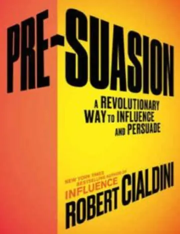Pre-Suasion: A Revolutionary Way to Influence and Persuade by Robert Cialdini, book cover