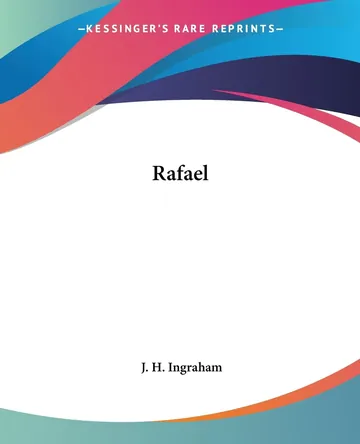 Rafael by Joseph Holt Ingraham, book cover