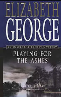 Playing for the Ashes by Elizabeth George, book cover