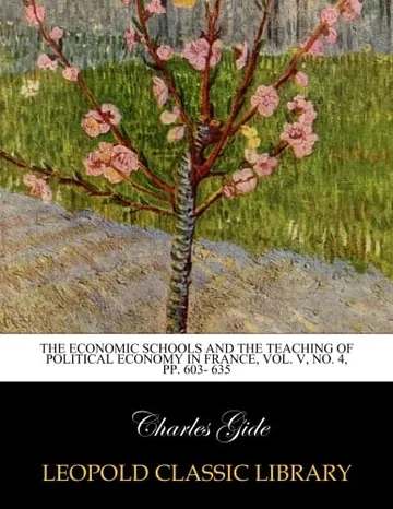 The Economic Schools and the Teaching of Political Economy in France by Charles Gide, book cover