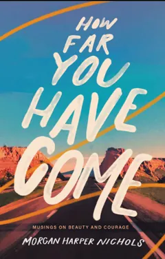 How Far You Have Come by Morgan Harper Nichols, book cover