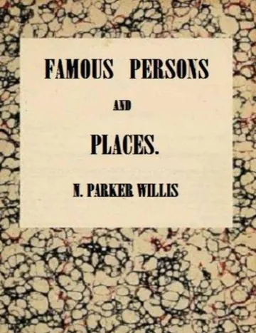 Famous Persons and Places by Nathaniel Parker Willis, book cover