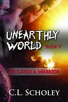 To Catch A Warrior by C.L. Scholey, book cover