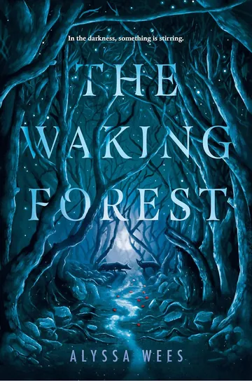 The Waking Forest by Alyssa Wees, book cover