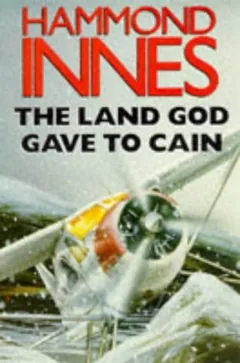 The Land God Gave to Cain by Hammond Innes, book cover