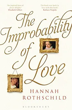 The Improbability of Love by Hannah Rothschild, book cover