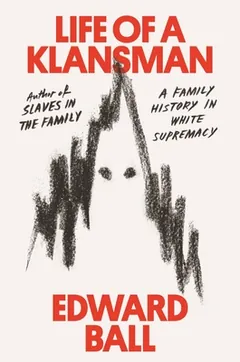 Life of a Klansman by Edward Ball, book cover