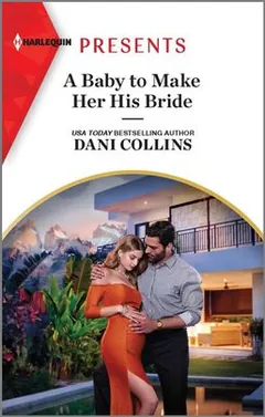 A Baby to Make Her His Bride by Dani Collins, book cover