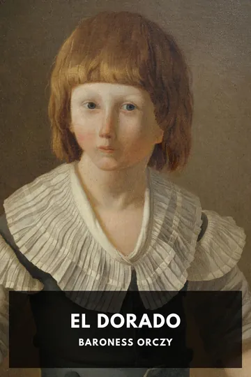 El Dorado by Baroness Orczy, book cover