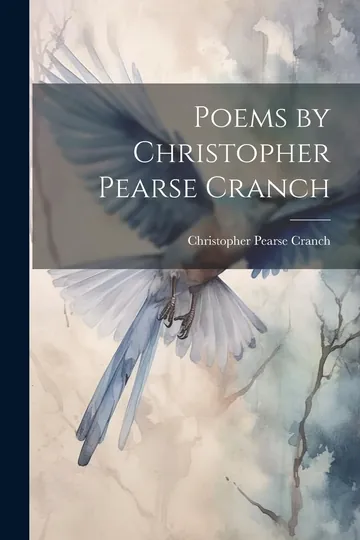 Poems by Christopher Pearse Cranch, book cover