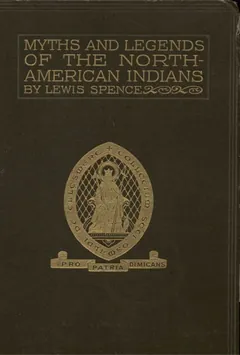 The Myths of the North American Indians - Lewis Spence