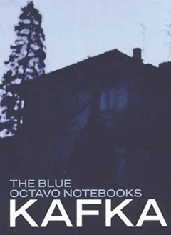 Blue Octavo Notebooks - Franz Kafka
