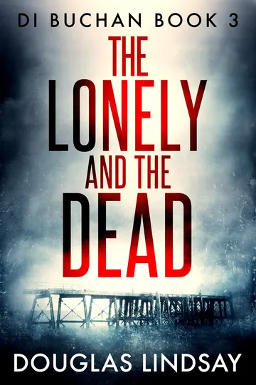 The Lonely And The Dead by Douglas Lindsay, book cover