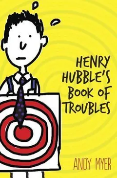 Henry Hubble's Book of Troubles by Andy Myer, book cover