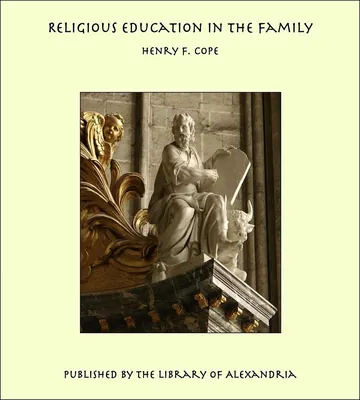 Religious Education in the Family by Henry Frederick Cope, book cover