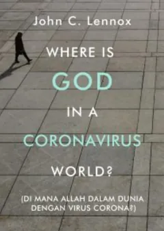 Where is God in a Coronavirus World? - John Lennox
